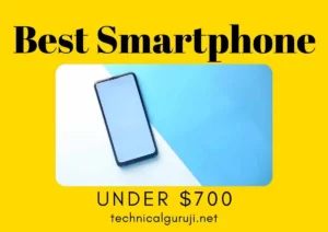 best-smartphone-under 700